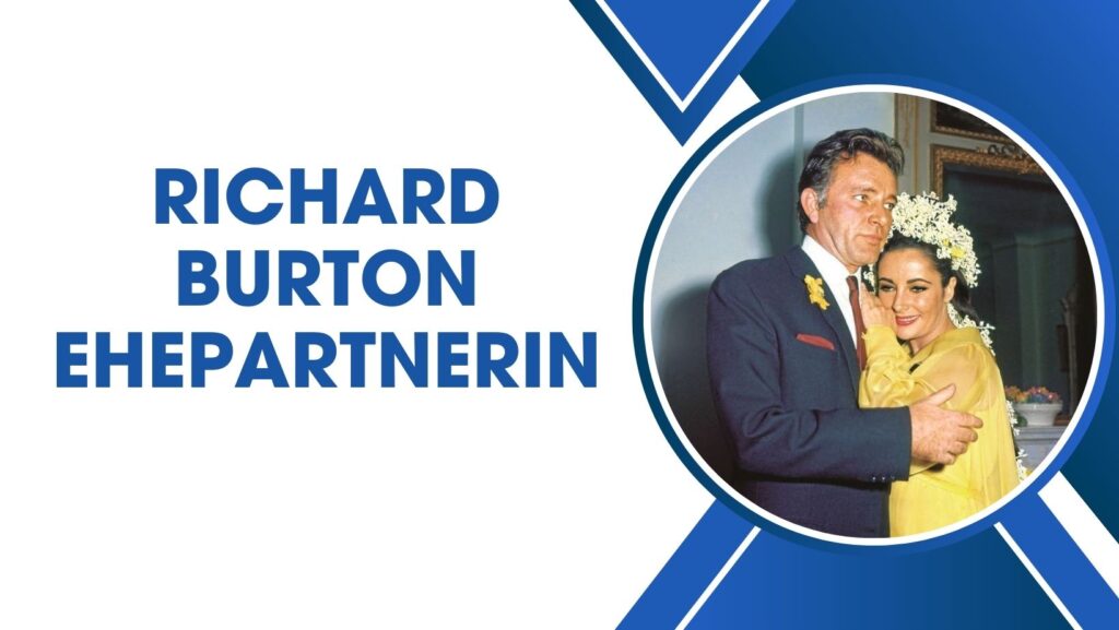 richard burton ehepartnerin