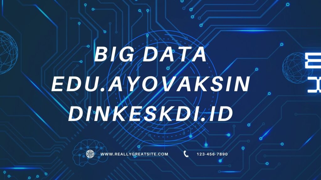 big data edu.ayovaksindinkeskdi.id