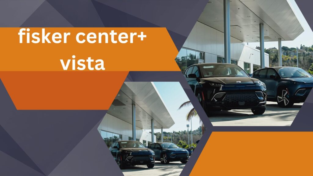 fisker center+ vista